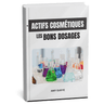 Actifs cosmétiques & les bons dosages