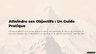 Atteindre ses objectifs : un guide pratique 