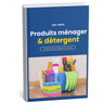 Produits ménager & détergent 13 recettes pratiques